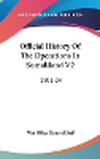 Cover image for Official History of the Operations in Somaliland V2: 1901-04