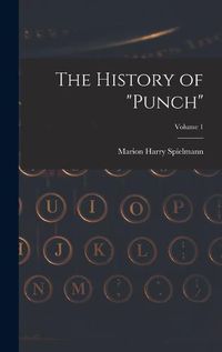 Cover image for The History of "Punch"; Volume 1