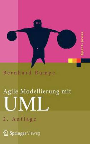 Agile Modellierung Mit UML: Codegenerierung, Testfalle, Refactoring