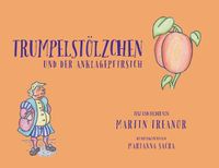 Cover image for Trumpelstoelzchen und der Anklagepfirsich