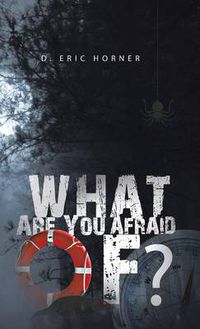 Cover image for What Are You Afraid Of?