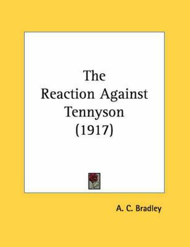 Cover image for The Reaction Against Tennyson (1917)