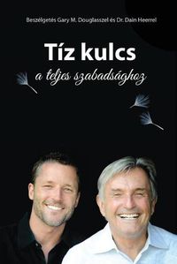 Cover image for Tiz kulcs a teljes szabadsaghoz - The Ten Keys Hungarian