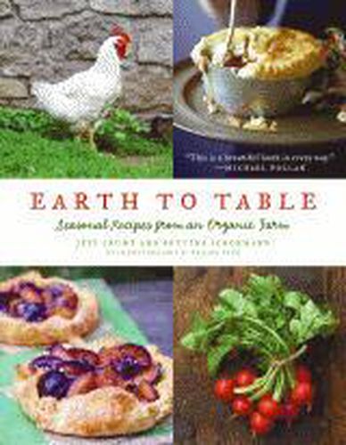 Cover image for Earth to Table: Seasonal Recipes from an Organic Farm