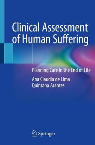 Cover image for Clinical Assessment of Human Suffering: Planning Care in the End of Life