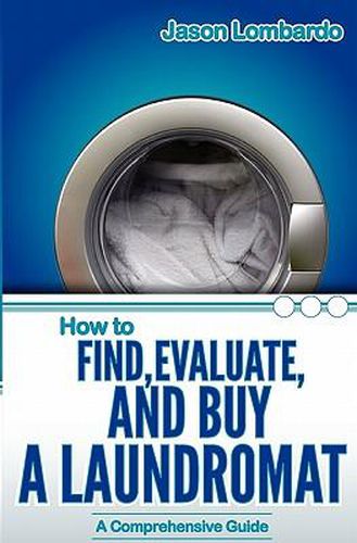 Cover image for How To Find, Evaluate, and Buy a Laundromat