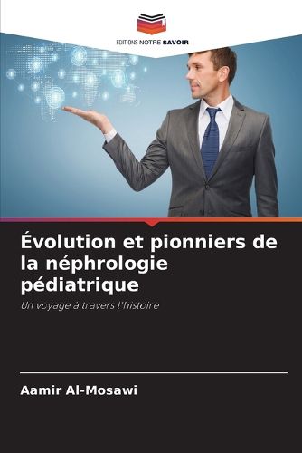 Cover image for Evolution et pionniers de la nephrologie pediatrique