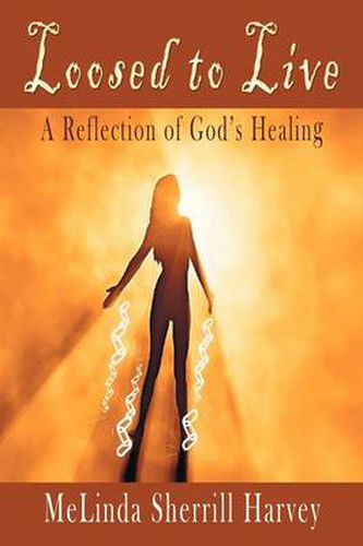 Cover image for Loosed to Live: A Reflection of God's Healing