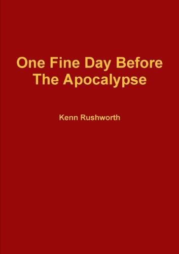 Cover image for One Fine Day Before the Apocalypse