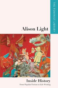Cover image for Alison Light   Inside History: From Popular Fiction to Life-Writing