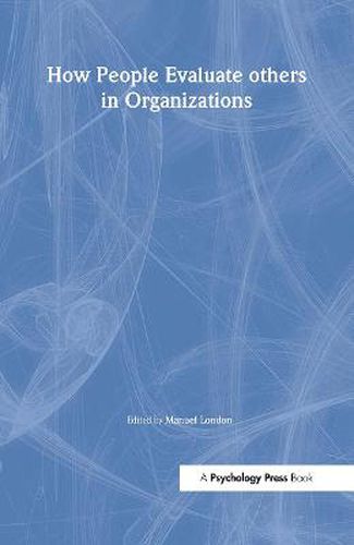 Cover image for How People Evaluate Others in Organizations