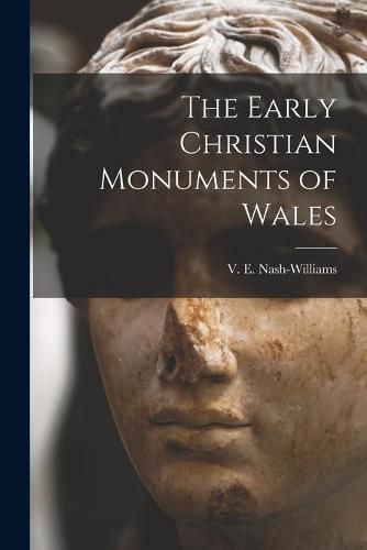 Cover image for The Early Christian Monuments of Wales