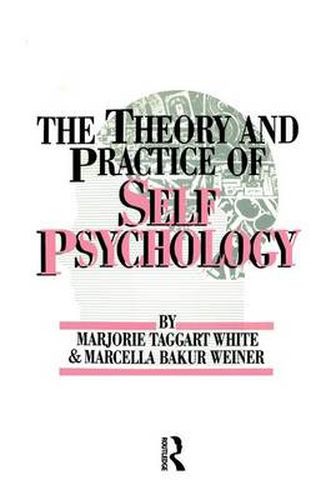 Cover image for White,M. Weiner,M. The Theory And Practice Of Self Psycholog