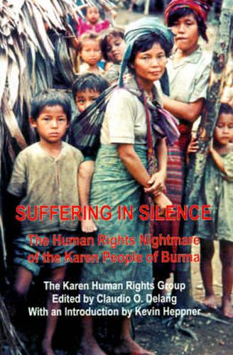 Cover image for Suffering in Silence: The Human Rights Nightmare of the Karen People of Burma