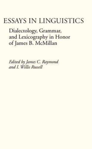 Essays in Linguistics: Dialectology, Grammar, and Lexicography in Honor of James B. Mcmillan