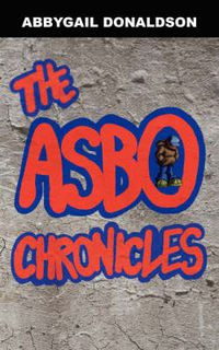 Cover image for The ASBO Chronicles