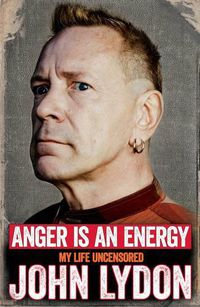 Cover image for Anger is an Energy: My Life Uncensored