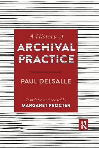 Cover image for A History of Archival Practice