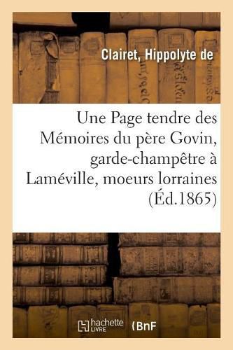 Cover image for Une Page Tendre Des Memoires Du Pere Govin, Garde-Champetre A Lameville, Moeurs Lorraines