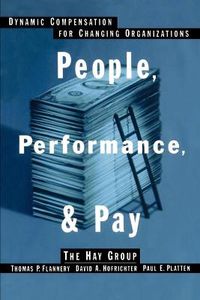 Cover image for People, Performance, & Pay: Dynamic Compensation for Changing Organizations