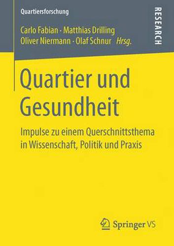 Cover image for Quartier Und Gesundheit: Impulse Zu Einem Querschnittsthema in Wissenschaft, Politik Und Praxis