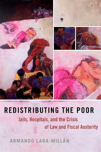 Cover image for Redistributing the Poor: Jails, Hospitals, and the Crisis of Law and Fiscal Austerity