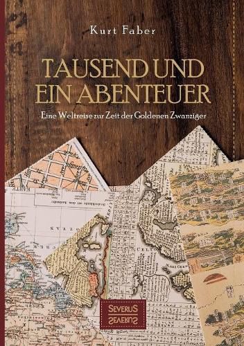 Cover image for Tausend und ein Abenteuer: Eine Weltreise zur Zeit der Goldenen Zwanziger