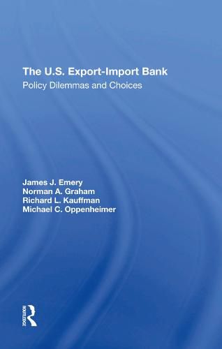 The U.S. Export-Import Bank: Policy Dilemmas and Choices