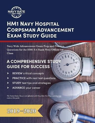 Cover image for HM1 Navy Hospital Corpsman Advancement Exam Study Guide: Navy Wide Advancement Exam Prep and Practice Questions for the HM1 E-6 Rank Petty Officer 1st Class