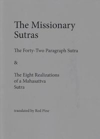 Cover image for The Missionary Sutras: The Forty-Two Paragraph Sutra & Eight Realizations of a Mahasattva Sutra