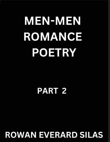 Cover image for Men-Men Romance Poetry (Part 2)- Masculine Hearts, A Gay Romance Poetry Collection, Rainbow Love & Male Affection