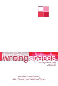 Cover image for Writing Spaces: Readings on Writing Volume 3