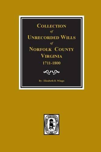 Cover image for Norfolk County, Virginia 1711-1800, Collection of Unrecorded Wills.