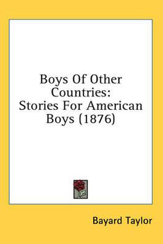 Cover image for Boys of Other Countries: Stories for American Boys (1876)