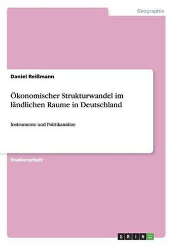 Cover image for OEkonomischer Strukturwandel im landlichen Raume in Deutschland: Instrumente und Politikansatze