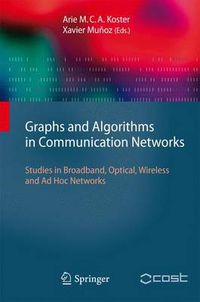 Cover image for Graphs and Algorithms in Communication Networks: Studies in Broadband, Optical, Wireless and Ad Hoc Networks
