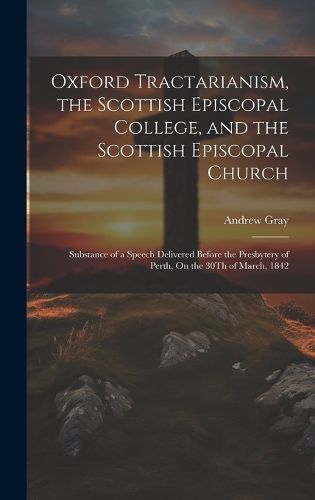 Cover image for Oxford Tractarianism, the Scottish Episcopal College, and the Scottish Episcopal Church