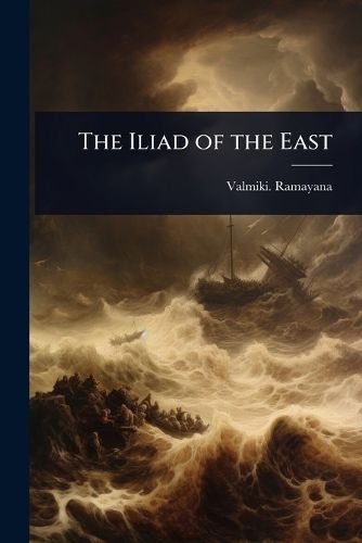 Cover image for The Iliad of the East