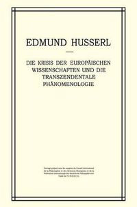 Cover image for Die Krisis der Europaischen Wissenschaften und die Transzendentale Phanomenologie: Ein Einleitung in die Phanomenologische Philosophie