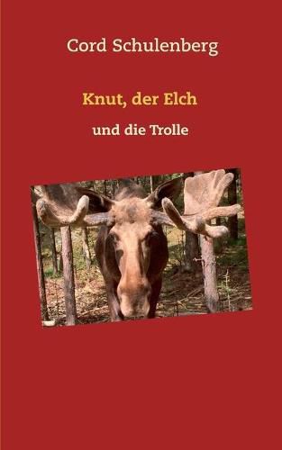 Cover image for Knut, der Elch und die Trolle