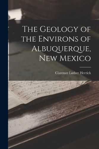 The Geology of the Environs of Albuquerque, New Mexico