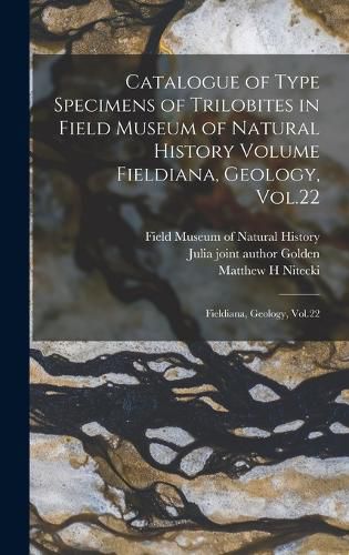 Cover image for Catalogue of Type Specimens of Trilobites in Field Museum of Natural History Volume Fieldiana, Geology, Vol.22