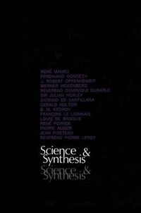 Cover image for Science and Synthesis: An International Colloquium organized by Unesco on the Tenth Anniversary of the Death of Albert Einstein and Teilhard de Chardin