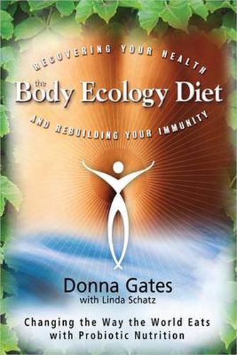 Cover image for The Body Ecology Diet: Recovering Your Health and Rebuilding Your Immunity