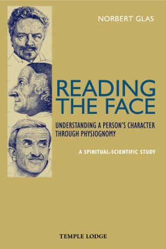 Cover image for Reading the Face: Understanding a Person's Character Through Physiognomy - A Spiritual-scientific Study