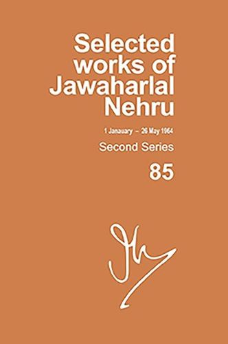 Cover image for Selected Works Of Jawaharlal Nehru, Second Series,vol-85, 1 Jan-26 May 1964