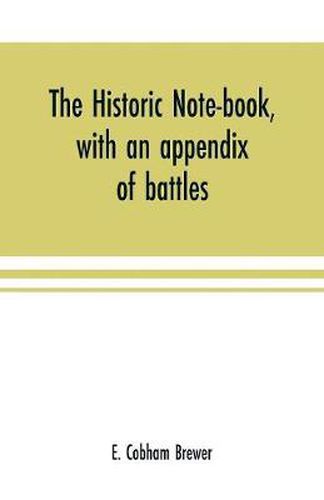 Cover image for The historic note-book, with an appendix of battles