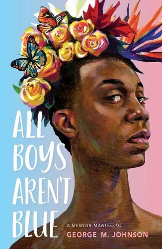 Cover image for All Boys Aren't Blue: A Memoir-Manifesto