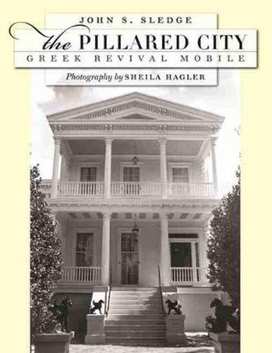 Cover image for The Pillared City: Greek Revival Mobile