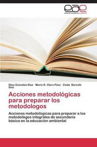 Cover image for Acciones metodologicas para preparar los metodologos